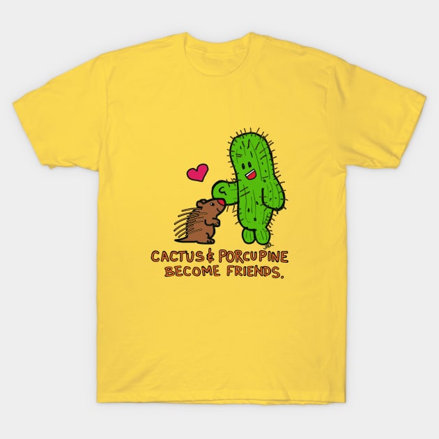 Cactus and Porcupine become Friends T-Shirt by wolfmanjaq